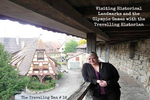 The Traveling Dan # 16 – Visiting Historical Landmarks and the Olympic Games with The Travelling Historian