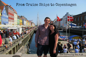 The Traveling Dan # 29 – From Cruise Ships to Copenhagen
