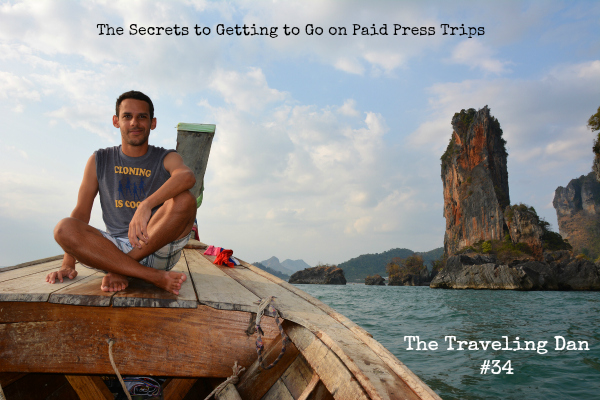 The Traveling Dan # 34 – The Secrets to Getting to Go on Paid Press Trips